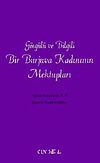 G&ouml;rg&uuml;l&uuml; ve Bilgili Bir Burjuva Kadınının Mektupları