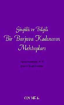 Görgülü ve Bilgili Bir Burjuva Kadınının Mektupları