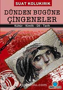 Dünden Bugüne Çingeneler - Suat Kolukırık