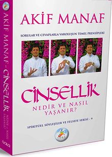 Cinsellik Nedir ve Nasıl Yaşanır & Sorular ve Cevaplarla Varoluşun Temel Prensipleri & Spirütüel Söyleşiler ve Felsefe Serisi-9