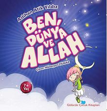 Ben, Dünya ve Allah