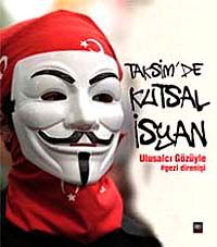 Taksim'de Kutsal İsyan & Ulusalcı Gözüyle Gezi Direnişi