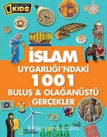 National Geographic Kids - İslam Uygarlığı'ndaki 1001 Buluş & Olağanüstü Gerçekler