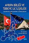 Avrupa Birliği ve T&uuml;rkiye İle İlişkileri & İlişkilerin Siyasi, Askeri, Ekonomik ve K&uuml;lt&uuml;rel &Ccedil;er&ccedil;evesi