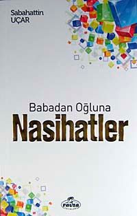 Babadan Oğluna Nasihatler