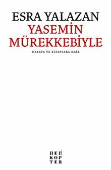 Yasemin Mürekkebiyle & Hayata ve Kitaplara Dair
