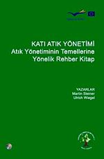 Katı Atık Yönetimi & Atık Yönetiminin Temellerine Yönelik Rehber Kitap