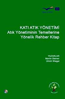 Katı Atık Yönetimi & Atık Yönetiminin Temellerine Yönelik Rehber Kitap