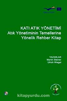 Katı Atık Yönetimi & Atık Yönetiminin Temellerine Yönelik Rehber Kitap - Martin Steiner
