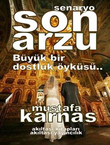 Son Arzu & Büyük Bir Dostluk Öyküsü