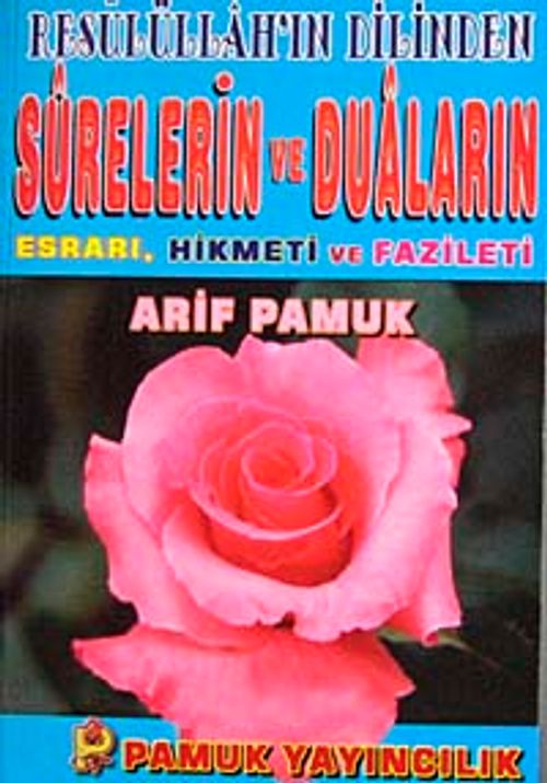 Resulüllah'ın Dilinden Surelerin ve Duaların Esrarı, Hikmeti ve Fazileti (Dua-071/P20) (ciltsiz)