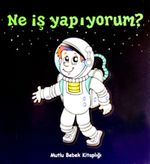 Ne İş Yapıyorum & Mutlu Bebek Kitaplığı
