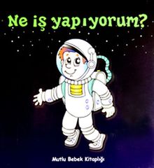 Ne İş Yapıyorum & Mutlu Bebek Kitaplığı