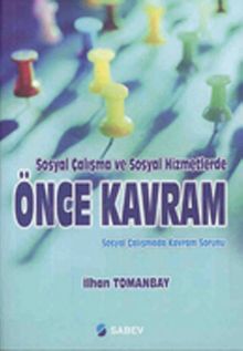 Sosyal Çalışma ve Sosyal Hizmetlerde Önce Kavram - Sosyal Çalışmada Kavram Sorunu