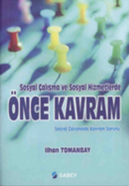 Sosyal Çalışma ve Sosyal Hizmetlerde Önce Kavram - Sosyal Çalışmada Kavram Sorunu