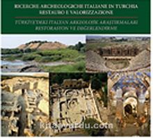 Türkiye'deki İtalyan Arkeolojik Araştırmaları Restorasyon ve Değerlendirmeleri - Ricerche Archeologiche İtaliane in Turchia Restauro e Valorizzazione