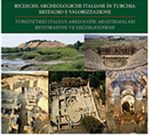Türkiye'deki İtalyan Arkeolojik Araştırmaları Restorasyon ve Değerlendirmeleri - Ricerche Archeologiche İtaliane in Turchia Restauro e Valorizzazione
