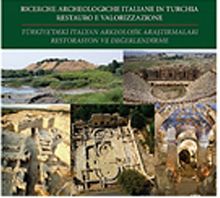 Türkiye'deki İtalyan Arkeolojik Araştırmaları Restorasyon ve Değerlendirmeleri - Ricerche Archeologiche İtaliane in Turchia Restauro e Valorizzazione