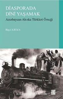 Diasporada Dini Yaşamak & Azerbaycan Ahıska Türkleri Örneği - Hayri Erten