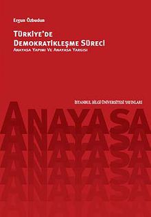 Türkiye'de Demokratikleşme Süreci & Anayasa Yapımı ve Anayasa Yargısı