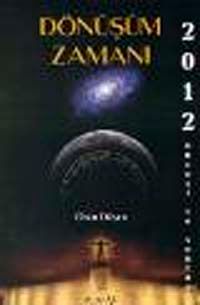 Dönüşüm Zamanı & 2012 Öncesi ve Sonrası