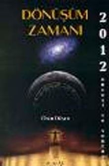 Dönüşüm Zamanı & 2012 Öncesi ve Sonrası