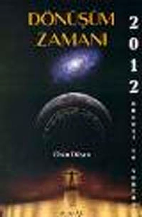 Dönüşüm Zamanı & 2012 Öncesi ve Sonrası