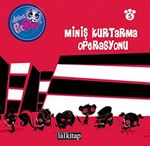 Miniş Kurtarma Operasyonu / Minişler Hikaye Kitabı 5