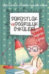 D&uuml;r&uuml;stl&uuml;k ve Doğruluk &Ouml;yk&uuml;leri / &Ouml;yk&uuml;lerle Değerler Eğitimi