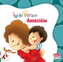 Anneciğim / İyi ki Varsın