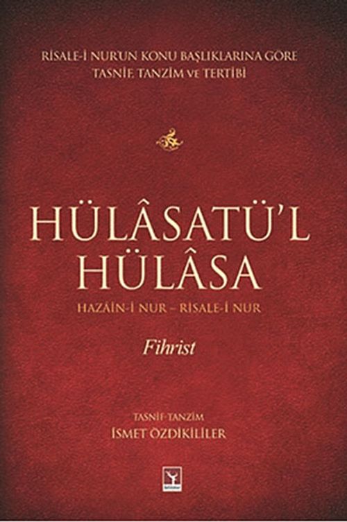 Hülasatü'l Hülasa - Fihrist & Hazain-i Nur - Risale-i Nur