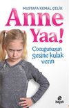 Anne Yaa! & &Ccedil;ocuğunuzun Sesine Kulak Verin