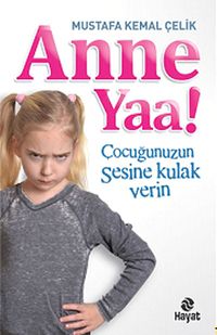 Anne Yaa! & Çocuğunuzun Sesine Kulak Verin