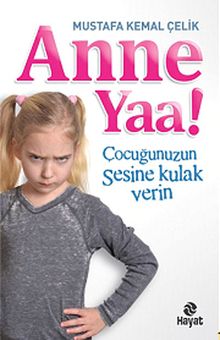 Anne Yaa! & Çocuğunuzun Sesine Kulak Verin