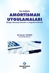 Son Şekliyle Amortisman Uygulamaları & Özelge, Danıştay Kararları ve Uygulama Örnekli