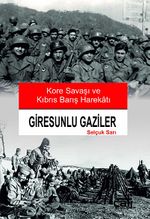 Giresunlu Gaziler & Kore Savaşı ve Kıbrıs Barış Harekaı