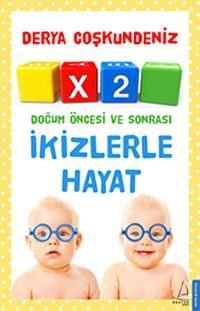 X2 İkizlerle Hayat & Doğum Öncesi ve Sonrası