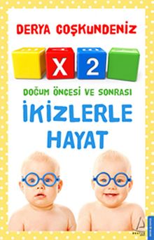 X2 İkizlerle Hayat & Doğum Öncesi ve Sonrası