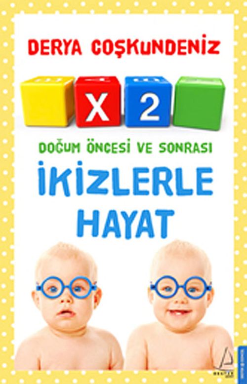 X2 İkizlerle Hayat & Doğum Öncesi ve Sonrası