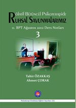 Rölatif Bütüncül Psikoterapide Ruhsal Savunmalarımız 3 & 11.BPT Ağustos 2012 Ders Notları