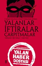 Yalanlar İftiralar Çarpıtmalar & Yeni 28 Şubatçıların Yalan Haber Dosyası
