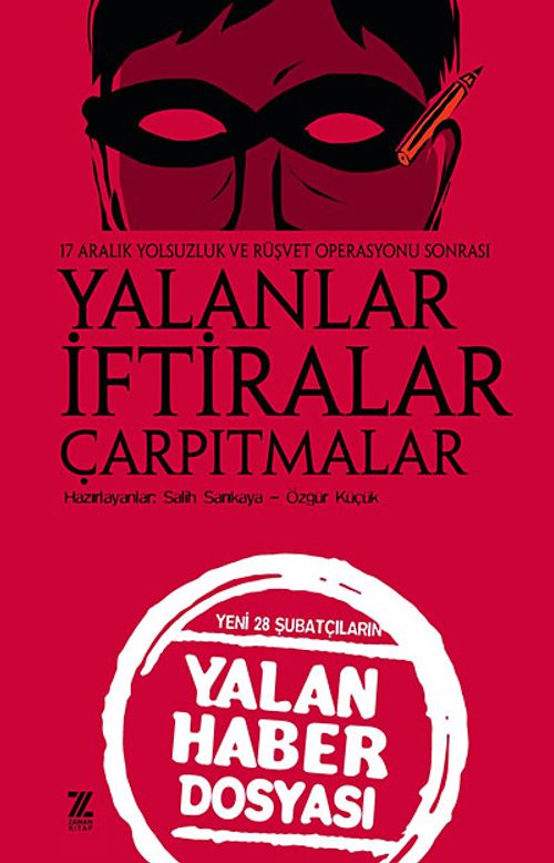 Yalanlar İftiralar Çarpıtmalar & Yeni 28 Şubatçıların Yalan Haber Dosyası