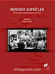 Mustafa Suphi'ler & Şahsi Dosyası-Değerlendirmeler-Anmalar