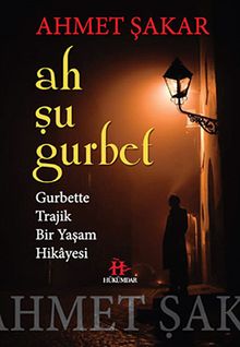 Ah Şu Gurbet & Gurbette Trajik Bir Yaşam Hikayesi