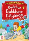 Bedirhan Balıkların K&ouml;y&uuml;nde -8 / İlk Okuma Kitaplarım
