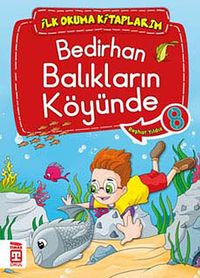 Bedirhan Balıkların Köyünde -8 / İlk Okuma Kitaplarım