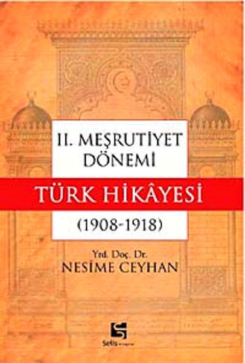 II. Meşrutiyet Dönemi Türk Hikayesi (1908-1918)