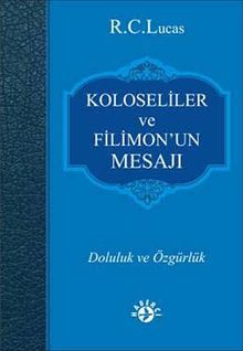 Koloseliler ve Filimon'un Mesajı & Doluluk ve Özgürlük