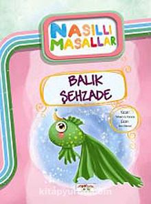 Balık Şehzade / Nasıllı Masallar - Şebnem Güler Karacan