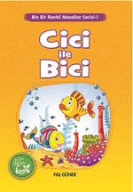 Cici ile Bici / Binbir Renkli Masallar Serisi -1